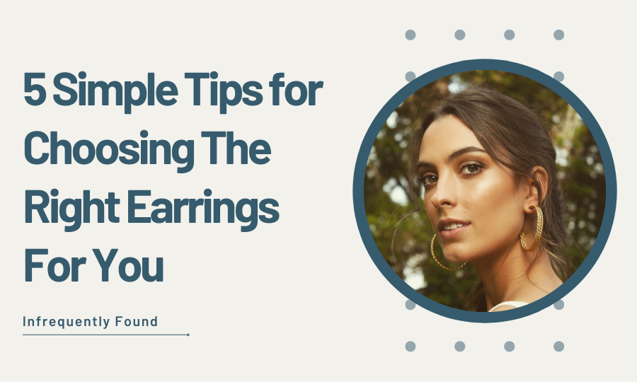 Tips for Choosing The Right Earrings