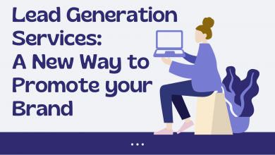 Photo of Lead Generation Services: A New Way to Promote your Brand