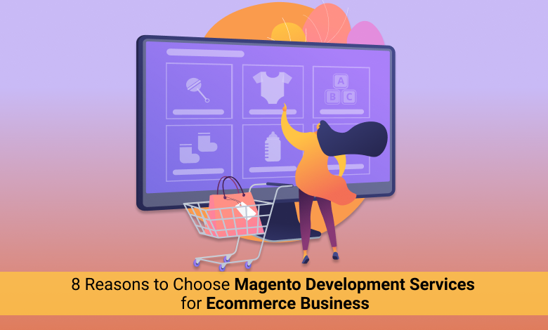 Magento Development for Ecommerce Business