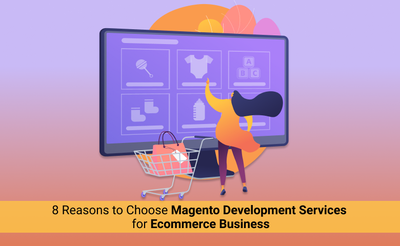 Magento Development for Ecommerce Business