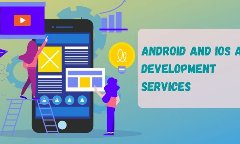 Android and iOS App Development Services