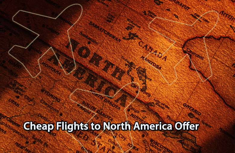 Cheap Flights to North America Offer