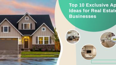 Photo of Top 10 Exclusive App Ideas for Real Estate Businesses