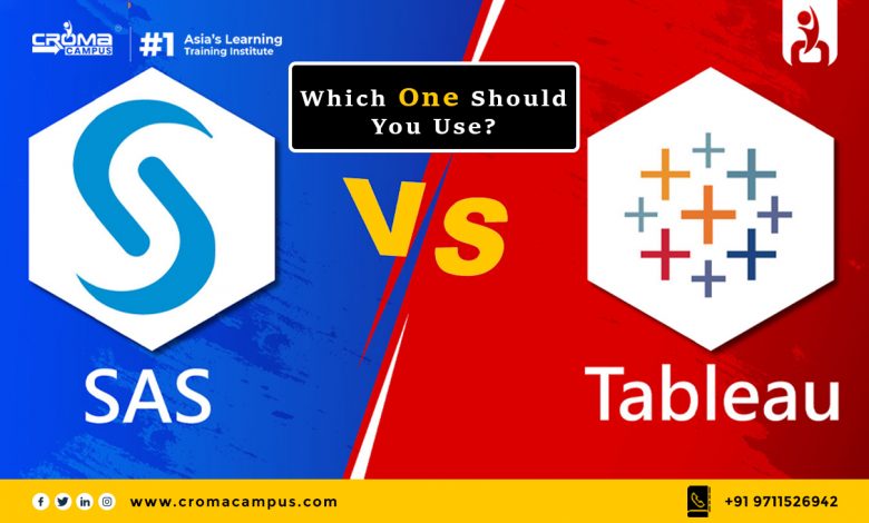 SAS vs Tableau: Which One Should You Use?