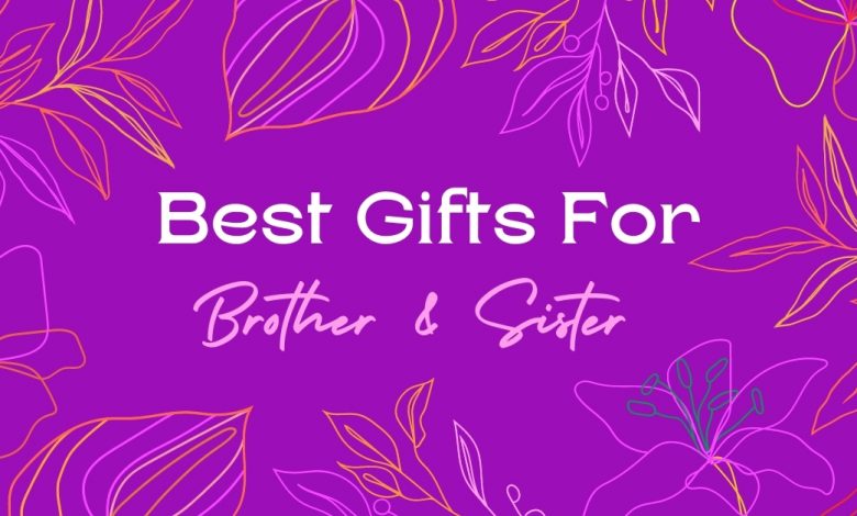 best gifts for brother and sister