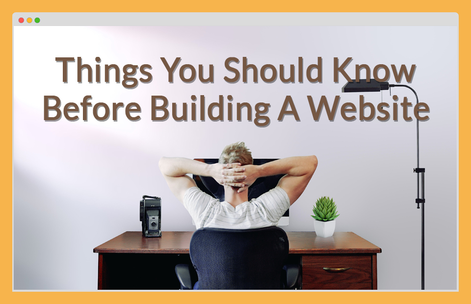 Brilliant Things You Should Know Before Building Website