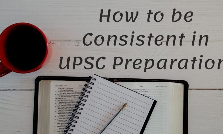 How to be Consistent in UPSC Preparation