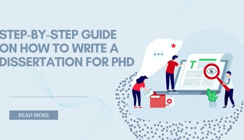 How To Write A Dissertation For PhD