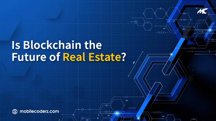 Blockchain The Future of Real Estate