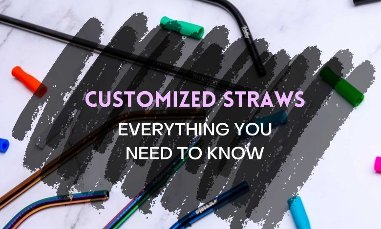 Customized Straws