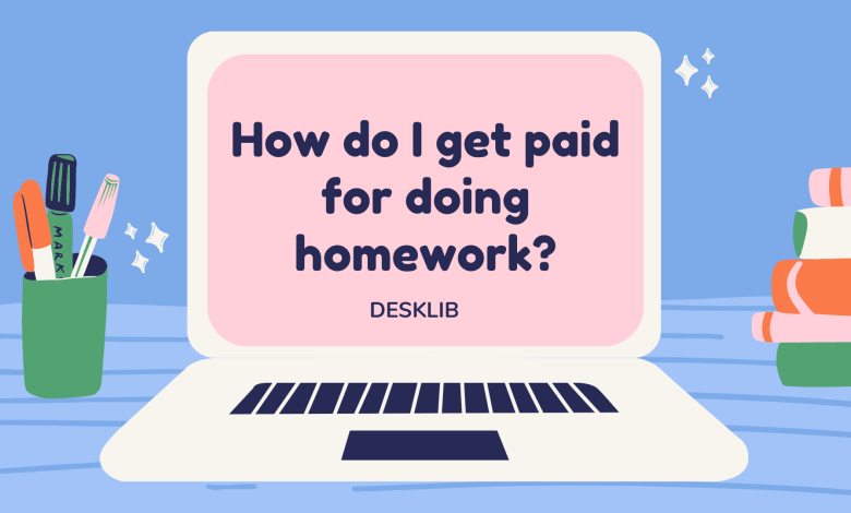 How do I get paid for doing homework?