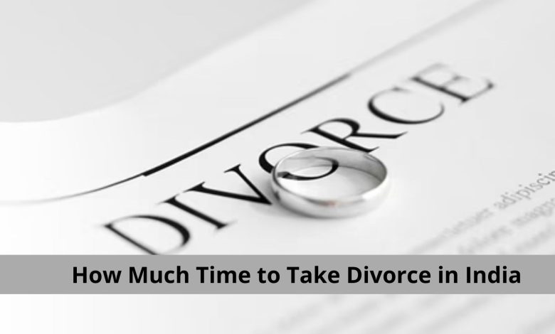 How Much Time to Take Divorce in India