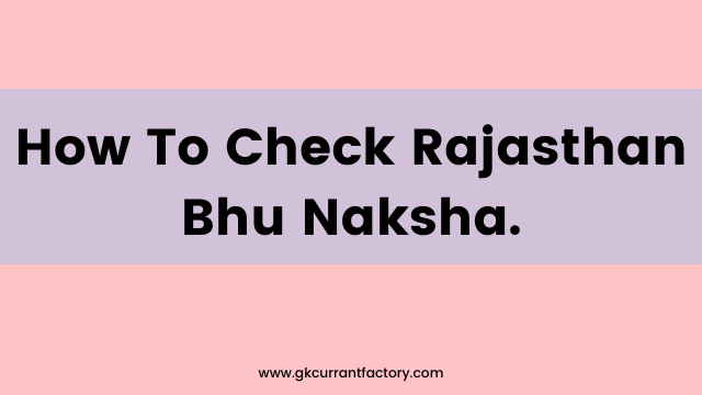 How To Check Rajasthan Bhu Naksha.