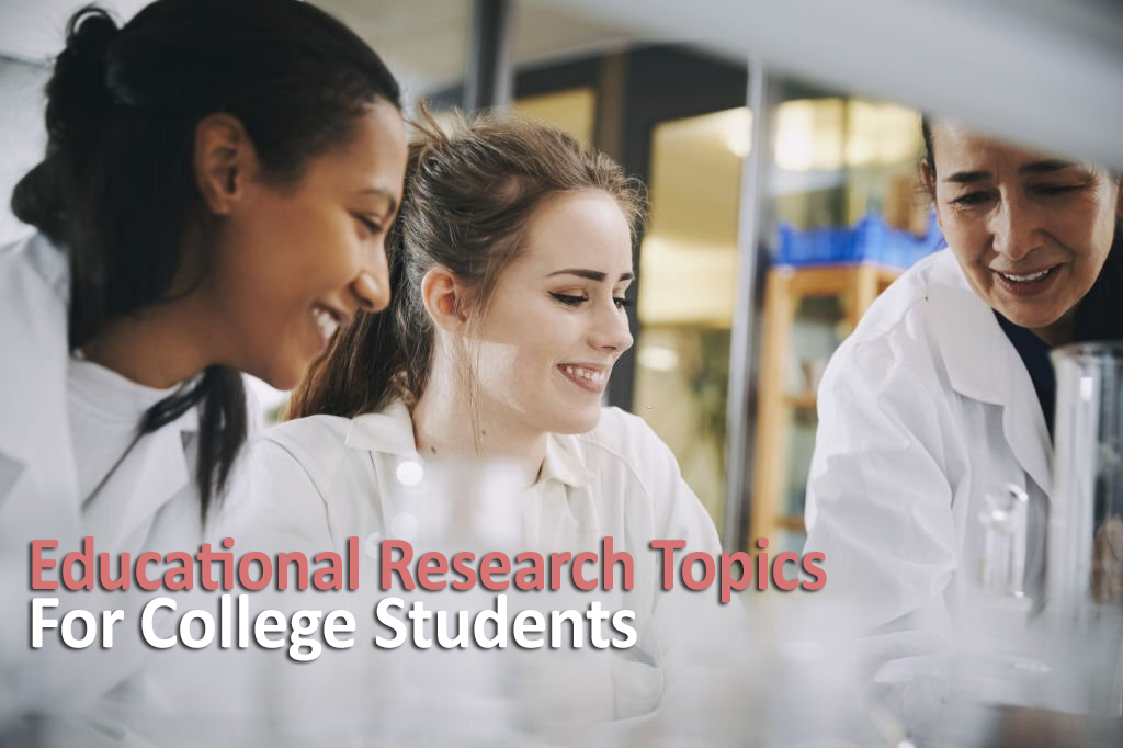 Educational Research Topics For College Students