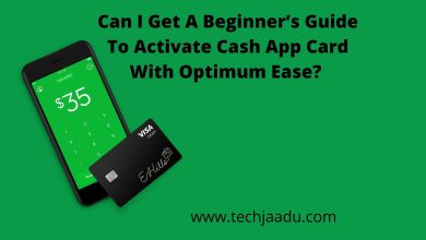 Photo of Can I Get A Beginner’s Guide To Activate Cash App Card With Optimum Ease?