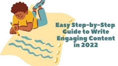 Photo of Easy Step-by-Step Guide to Write Engaging Content in 2022