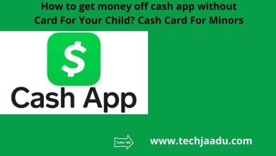 Photo of How to get money off cash app without Card For Your Child? Cash Card For Minors