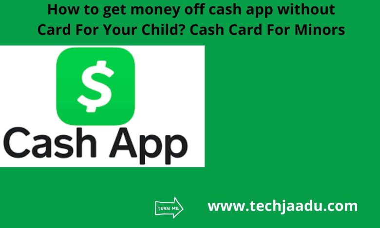 get money off cash app without Card