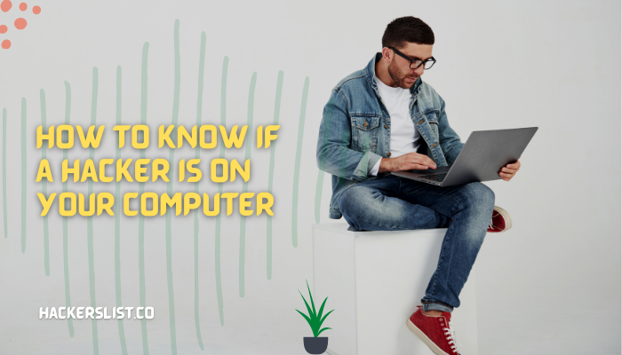 how to know if a hacker is on your computer