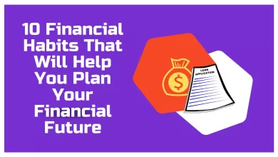 Photo of 10 Financial Habits That Will Help You Plan Your Financial Future