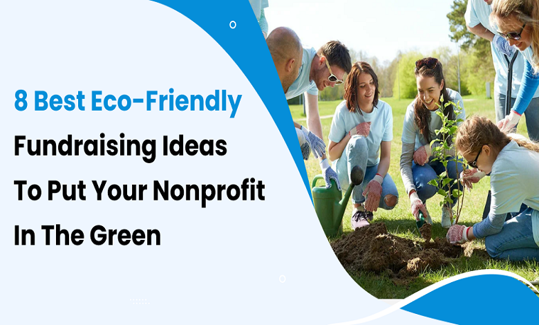 eco friendly fundraising ideas