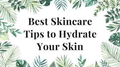 Photo of Best Skincare Tips to Hydrate Your Skin