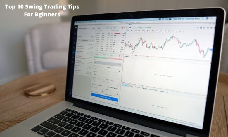 Top 10 Swing Trading Tips For Bginners