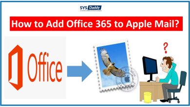 Photo of How to Add Office 365 to Apple Mail Smartly?