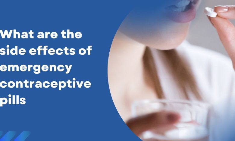 side effects of emergency contraceptive pills