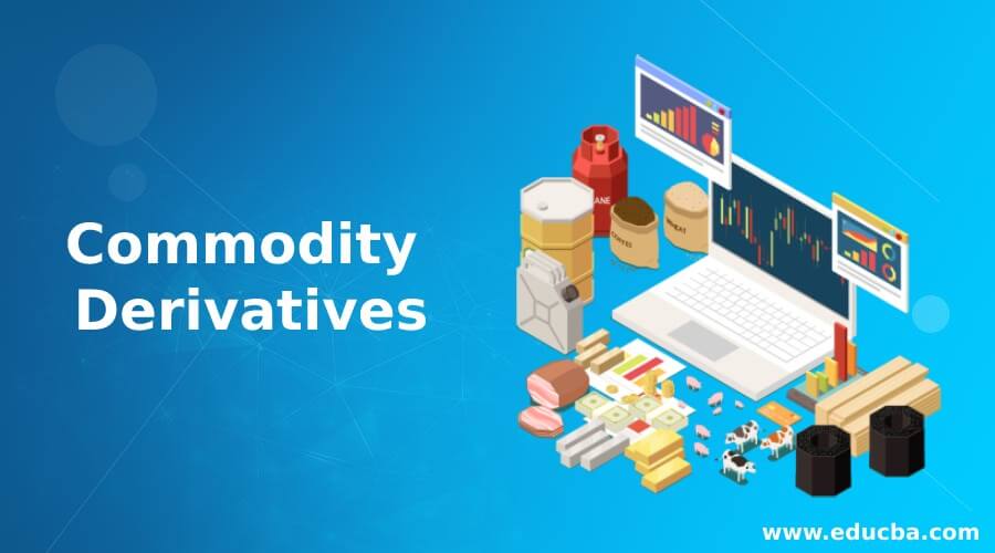 Commodity Futures Derivatives