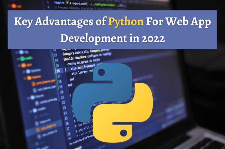 Key Advantages of Python For Web App Development in 2022