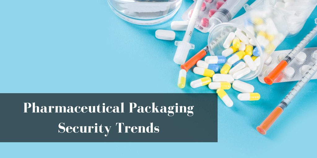 Pharmaceutical Packaging Security Trends