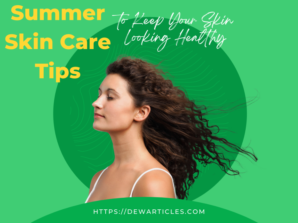 Summer Skin Care Tips