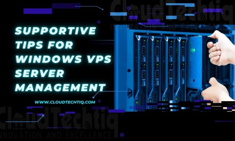 Supportive Tips for Windows VPS Server Management