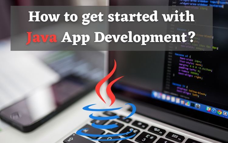 How to get started with Java App Development?