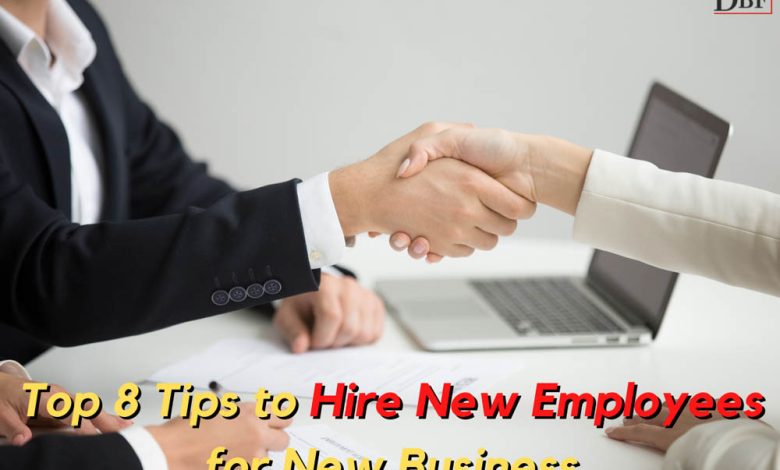 Top 10 Tips To Hire New Employees For New Business