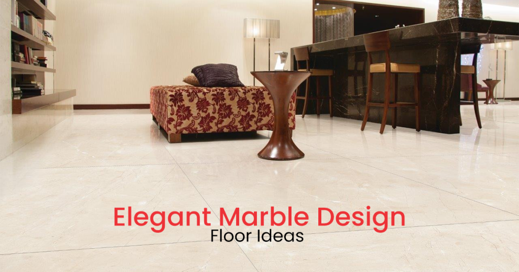 Elegant Marble Design Floor Ideas