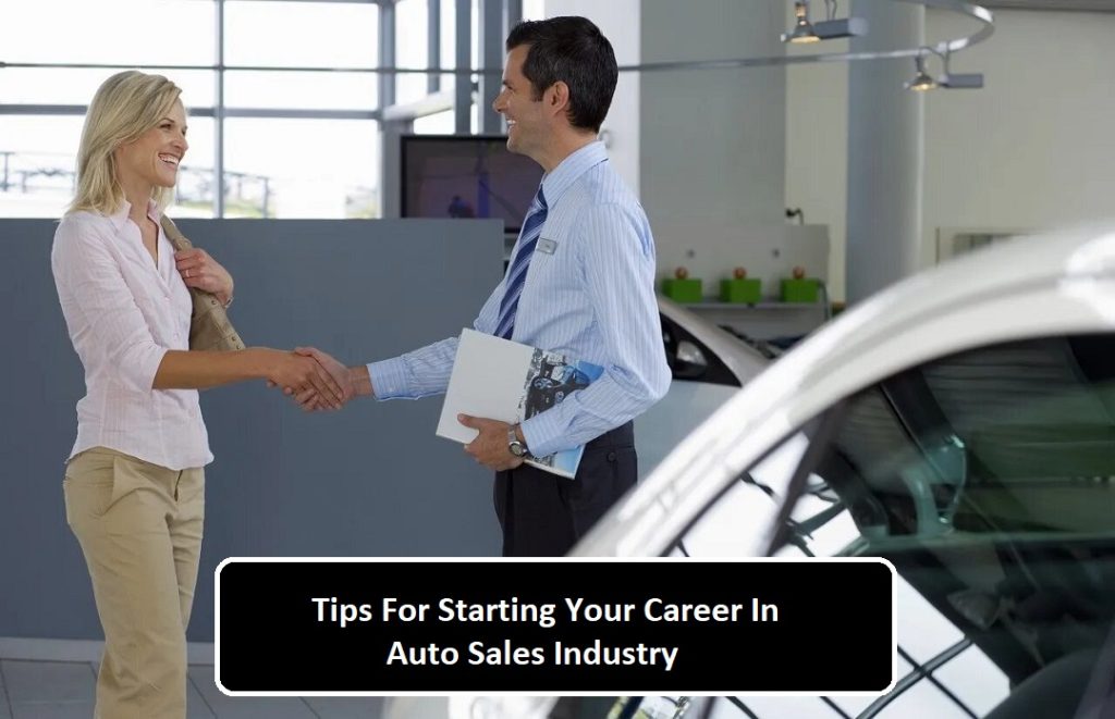 Tips For Starting Your Career In Auto Sales Industry