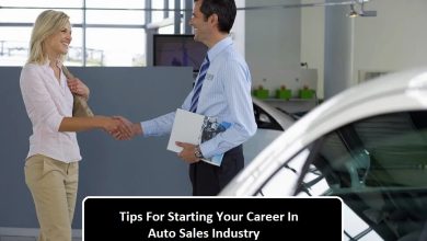 Photo of Tips For Starting Your Career In Auto Sales Industry