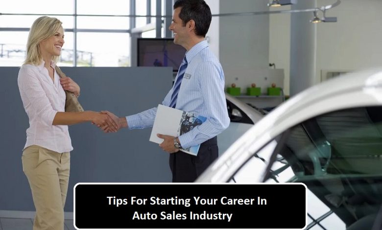 Tips For Starting Your Career In Auto Sales Industry