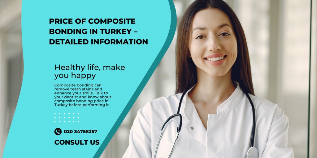 Price of Composite Bonding in Turkey – Detailed Information