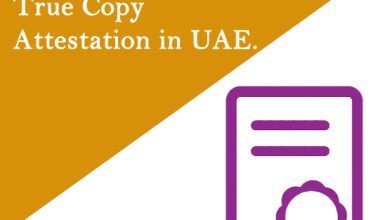 Photo of Know The Way of Getting True Copy Attestation in UAE.