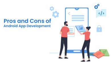 Photo of Pros and Cons of Android App Development in Detail
