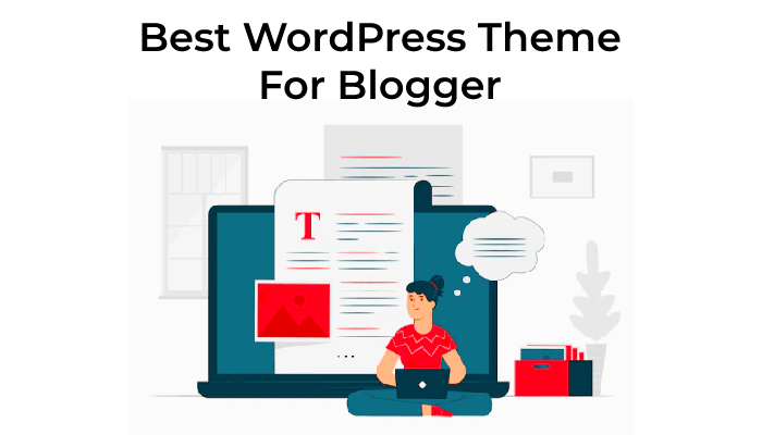 What Is The Best WordPress Theme For Bloggers