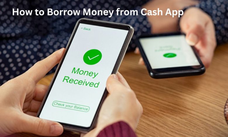 How to Borrow Money from Cash App .