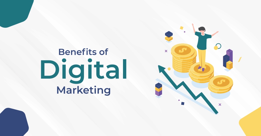 Top Benefits of Digital Marketing for Business Growth