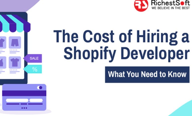 The Cost of Hiring a Shopify Developer: What You Need to Know